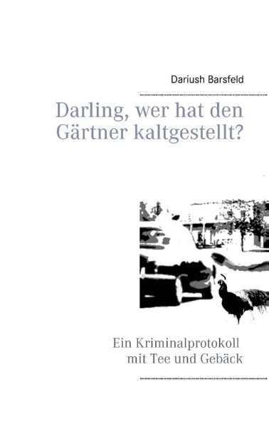 Cover von Darling, wer hat den Gärtner kaltgestellt?