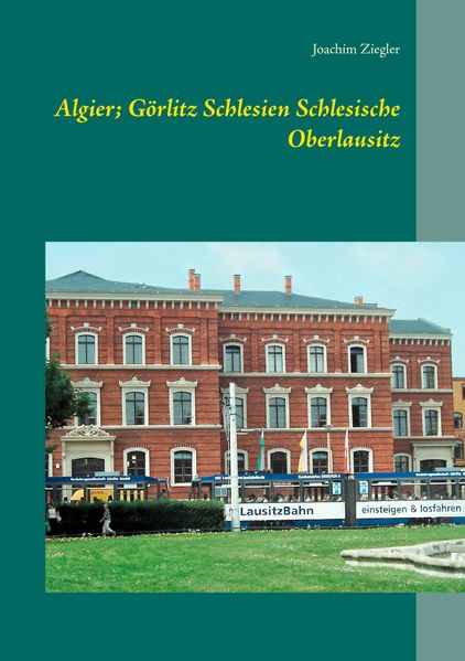 Cover von Algier; Görlitz Schlesien Schlesische Oberlausitz