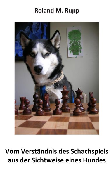 Cover von Vom Verständnis des Schachspiels aus der Sichtweise eines Hundes