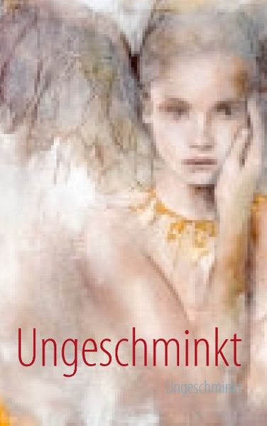 Cover von Ungeschminkt zwischen den Welten