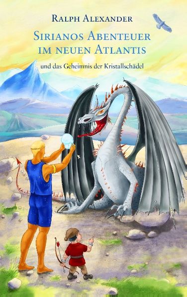 Cover von Sirianos Abenteuer im neuen Atlantis und das Geheimnis der Kristallschädel
