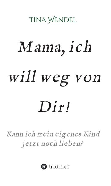 Cover von Mama, ich will weg von Dir!