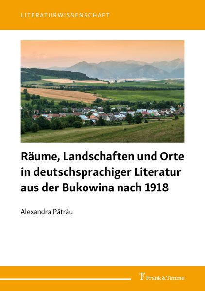Cover von Räume, Landschaften und Orte in deutschsprachiger Literatur aus der Bukowina nach 1918