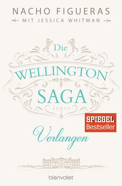 Cover von Die Wellington-Saga – Verlangen