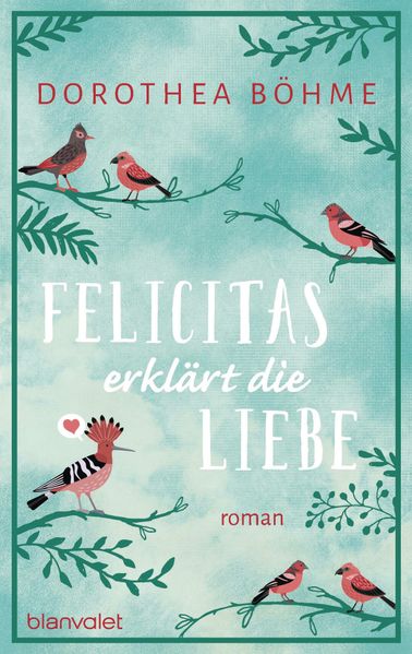 Cover von Felicitas erklärt die Liebe