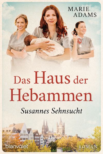 Cover von Das Haus der Hebammen – Susannes Sehnsucht