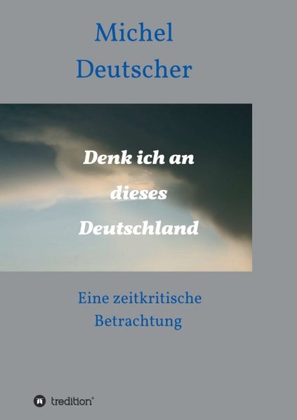 Cover von Denk ich an dieses Deutschland !