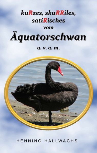 Cover von kuRzes, skuRRiles, satiRisches vom Äquatorschwan u. v. a. m.