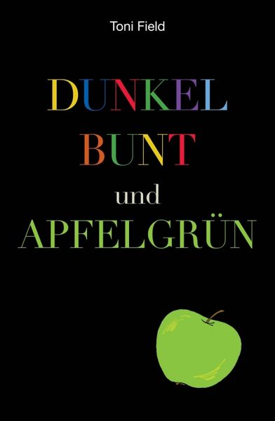 Cover von dunkel, bunt und apfelgrün