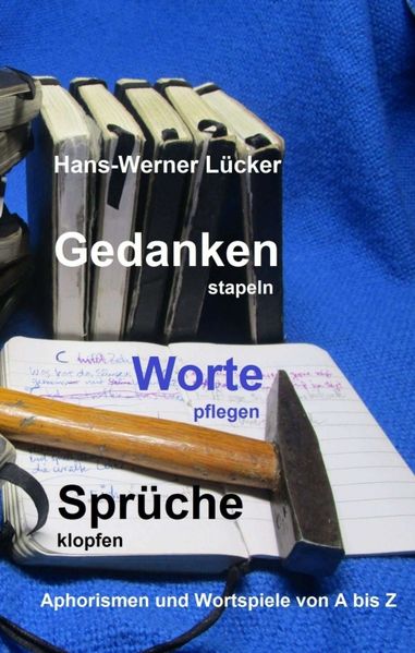 Cover von Gedanken stapeln Worte pflegen Sprüche klopfen