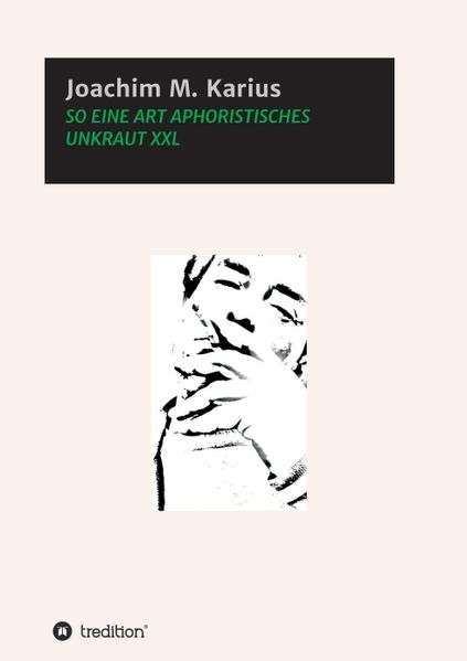 Cover von SO EINE ART APHORISTISCHES UNKRAUT XXL