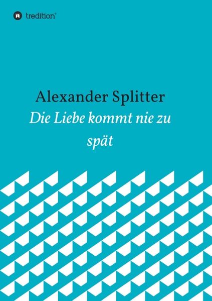 Cover von Die Liebe kommt nie zu spät