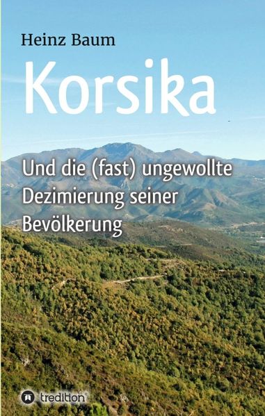 Cover von Korsika und die (fast) ungewollte Dezimierung seiner Bevölkerung
