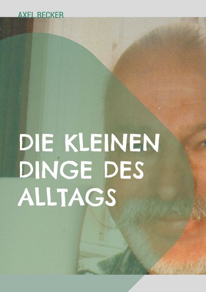 Cover von Die kleinen Dinge des Alltags