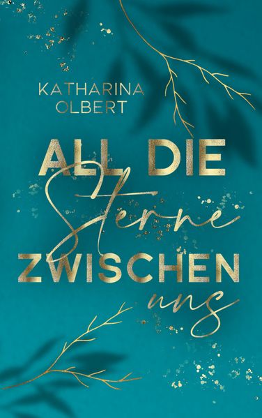 Cover von All die Sterne zwischen uns