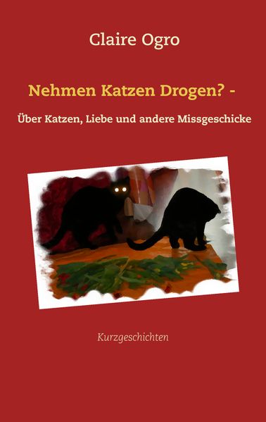 Cover von Nehmen Katzen Drogen? –