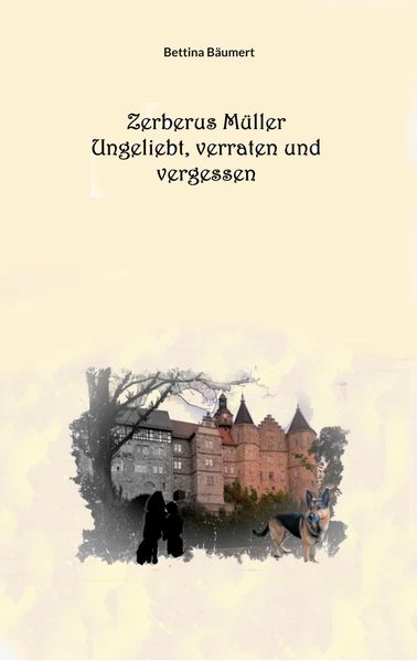 Cover von Zerberus Müller – Ungeliebt, verraten und vergessen