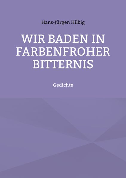 Cover von Wir baden in farbenfroher Bitternis