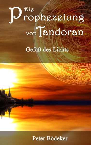 Cover von Die Prophezeiung von Tandoran – Gefäß des Lichts