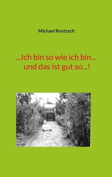 Cover von … Ich bin so wie ich bin … und das ist gut so … !