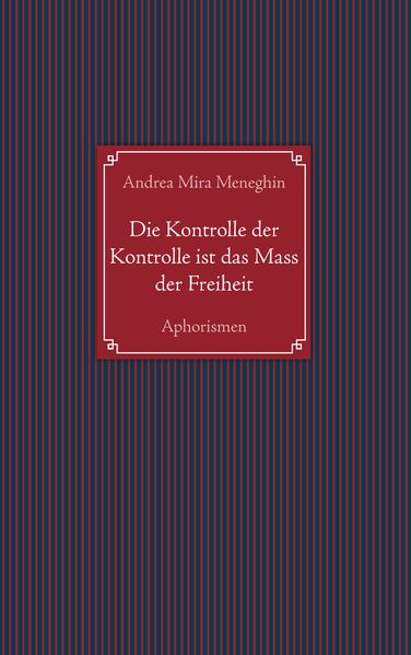Cover von Die Kontrolle der Kontrolle ist das Mass der Freiheit