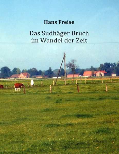 Cover von Das Sudhäger Bruch im Wandel der Zeit