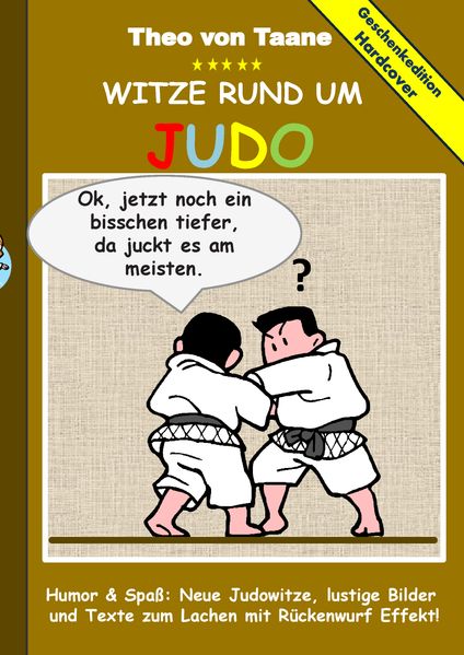Cover von Geschenkausgabe Hardcover: Humor & Spaß: Witze rund um Judo, lustige Bilder und Texte zum Lachen mit Rückenwurf Effekt!