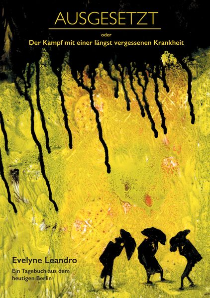 Cover von AUSGESETZT oder Der Kampf mit einer längst vergessenen Krankheit