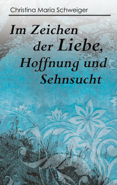 Cover von Im Zeichen der Liebe, Hoffnung und Sehnsucht