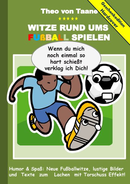 Cover von Geschenkausgabe Hardcover: Humor & Spaß – Witze rund um Fußball, lustige Bilder und Texte zum Lachen mit Torschuss Effekt!
