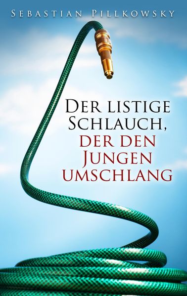 Cover von Der listige Schlauch, der den Jungen umschlang