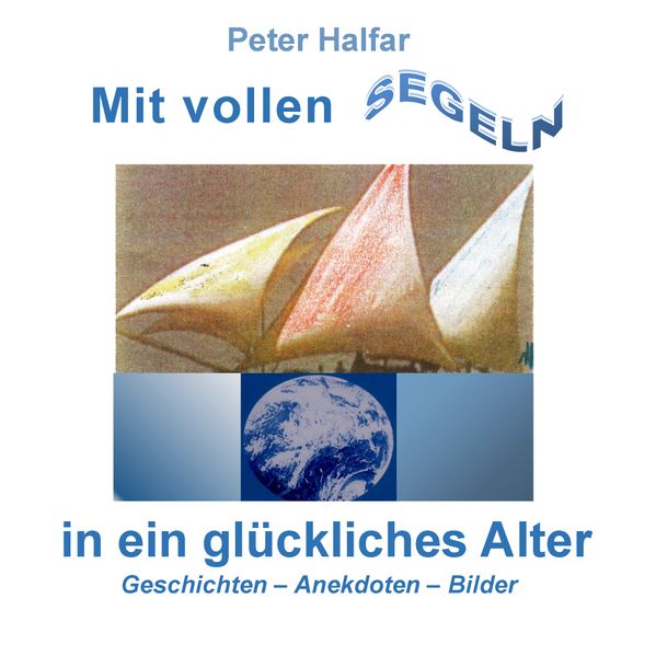 Cover von Mit vollen Segeln in ein glückliches Alter
