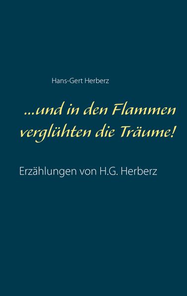 Cover von …und in den Flammen verglühten die Träume!