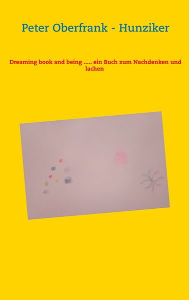Cover von Dreaming book and being ….. ein Buch zum Nachdenken und lachen