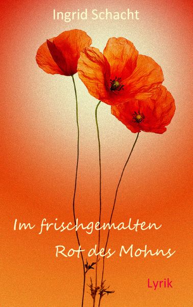 Cover von Im frischgemalten Rot des Mohns