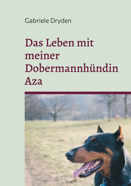 Cover von Das Leben mit meiner Dobermannhündin Aza