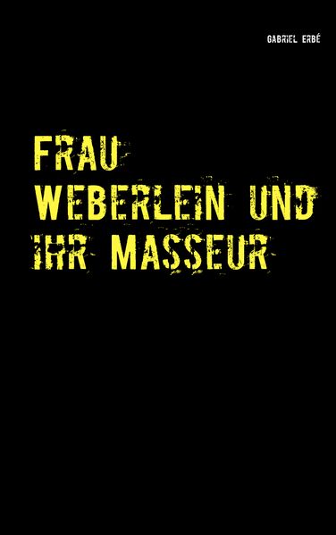 Cover von Frau Weberlein und ihr Masseur