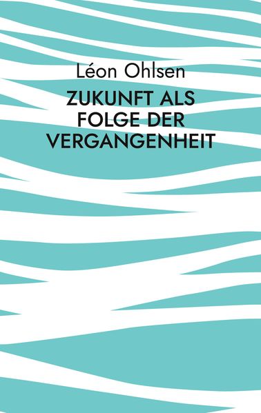 Cover von Zukunft als Folge der Vergangenheit