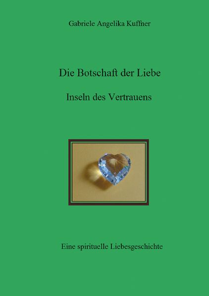 Cover von Die Botschaft der Liebe – Inseln des Vertrauens