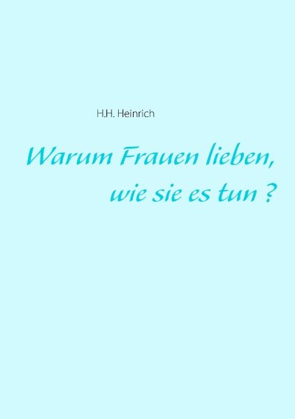 Cover von Warum Frauen lieben, wie sie es tun?