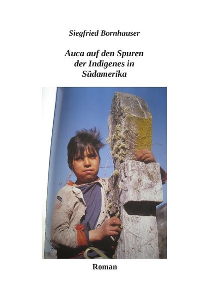 Cover von Auca auf den Spuren der Indigenes in Südamerika