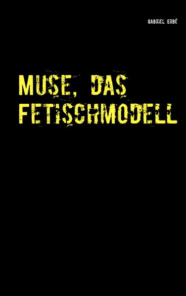 Cover von Muse, das Fetischmodell