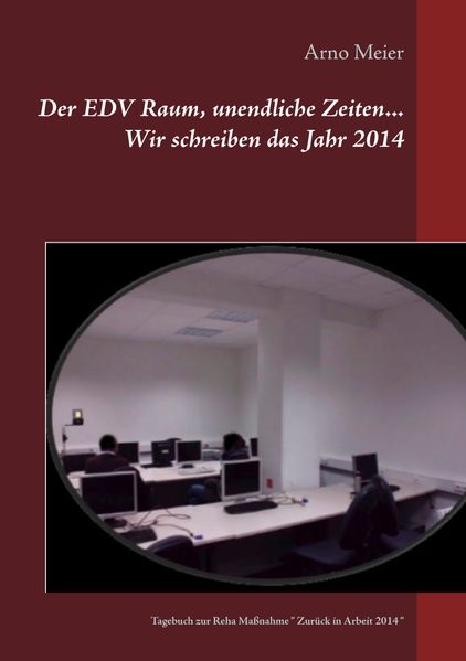 Cover von Der EDV Raum, unendliche Zeiten… Wir schreiben das Jahr 2014