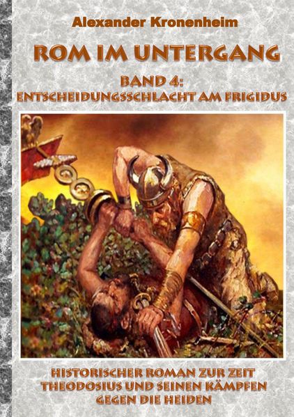 Cover von Rom im Untergang – Band 4: Entscheidungsschlacht am Frigidus