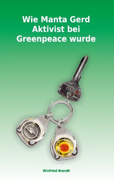 Cover von Wie Manta Gerd Aktivist bei Greenpeace wurde