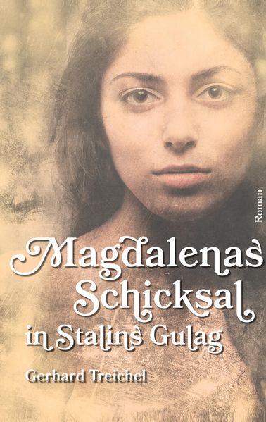 Cover von Magdalenas Schicksal in Stalins Gulag