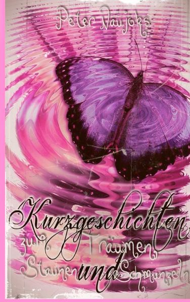 Cover von Kurzgeschichten zum Staunen … Träumen und Schmunzeln