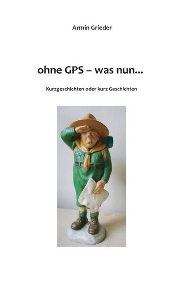 Cover von Ohne GPS – was nun…