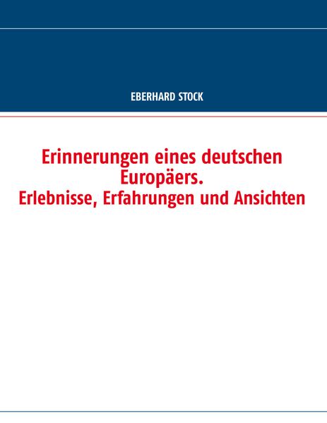 Cover von Erinnerungen eines deutschen Europäers. Erlebnisse, Erfahrungen und Ansichten