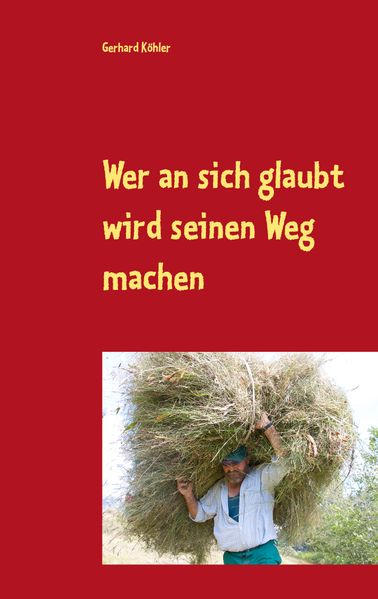 Cover von Wer an sich glaubt wird seinen Weg machen